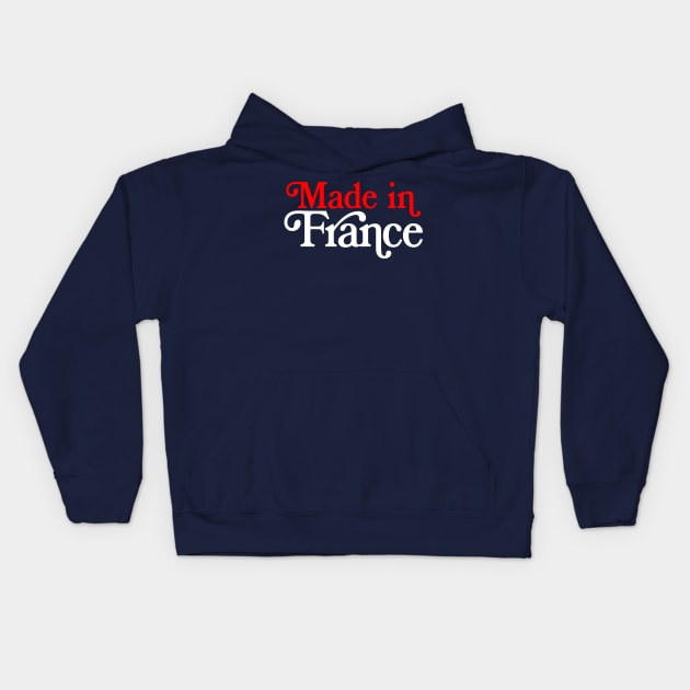 MADE IN France - French Typography Pride Kids Hoodie by DankFutura